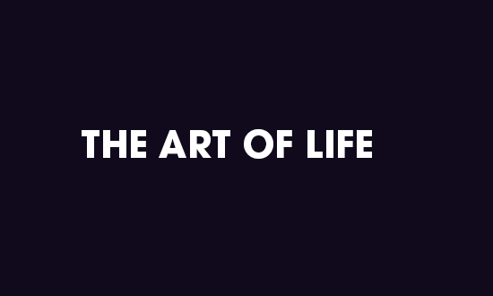 The art of life